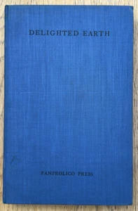 Delighted Earth 1927 H/B Fanrolico Press Limited To 550 Copies #34 Amazing Cond. - Picture 1 of 10