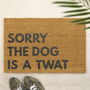 Sorry the Dog is a Twat Brush Door Mat Front Door Mat Printed - Picture 1 of 6