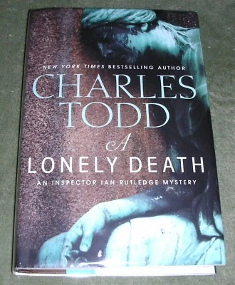 A LONELY DEATH  by Charles Todd  2011 HC/DJ ~ 1st Edition 1st Print +Cover  MINT - Image 1 of 4