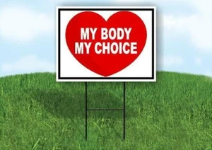 MY BODY MY CHOICE RED HEART 18inx24in Yard Road Sign w/ Stand - Picture 1 of 4