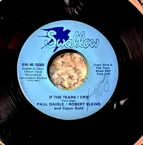 SIGNED CAJUN 45: PAUL DAIGLE/ROBERT ELKINS and CAJUN GOLD If the Tears I Cry - Picture 1 of 2