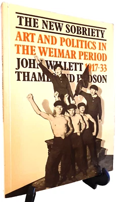 The New Sobriety, 1914-33: Art and Politics in the Weimar Period by John Willett - image 1 of 4