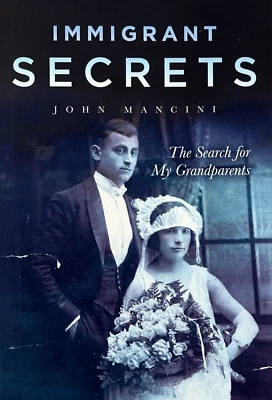 Immigrant Secrets - The Search for My Grandparents by John Mancini 2022 2nd Ed. Foto 1 de 4