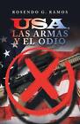 Usa, Las Armas Y El Odio By Rosendo G. Ramos (Spanish) Paperback Book