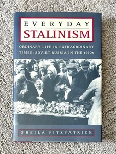 EVERYDAY STALINISM: ORDINARY LIFE IN EXTRAORDINARY TIMES by Sheila Fitzpatrick - Foto 1 di 3