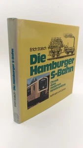 Staisch Die Hamburger S-Bahn Chronik e. modernen Verkehrsmittels - Bild 1 von 5