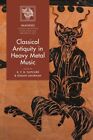 Classical Antiquity in Heavy Metal Music, Paperback by Fletcher, K. F. B. (ED...
