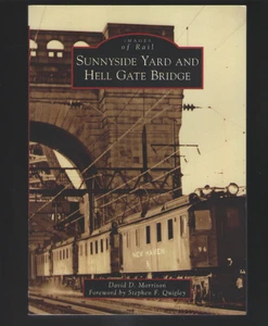SUNNYSIDE YARD AND HELL GATE BRIDGE-David D. Morrison-Railroad history - Picture 1 of 1