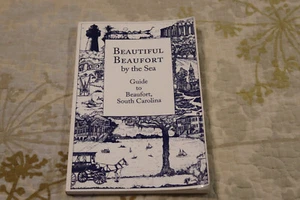 Beautiful Beaufort by the Sea Guide to Beaufort, SC, George Trask, 1994 - Picture 1 of 3