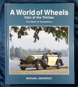World Of Wheels, Cars Of The Thirties, Dawn Of Automation, Sedgwick 2002 1st HC - Picture 1 of 4