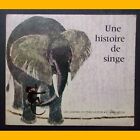 Albums du père Castor UNE HISTOIRE DE SINGE May d'Alençon Kersti Chaplet 1976
