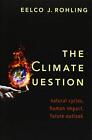 The Climate Question: Natural Cycle..., Rohling, Eelco