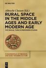 Albrecht Classe Rural Space in the Middle Ages and Early  (Hardback) (US IMPORT)