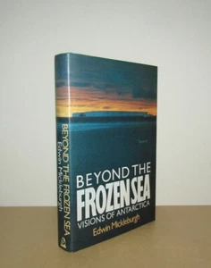 Edwin Mickleburgh - Beyond the Frozen Sea - Visions of Antarctica - 1st/1st - Imagen 1 de 2