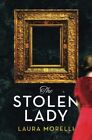 THE STOLEN LADY: A Novel of WWII & the Mona Lis. Morelli**