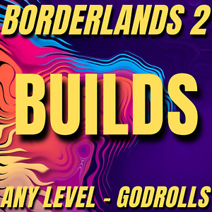 BORDERLANDS 2 - BUILDS/ MAX LEVEL/ ERIDIUM - PS5/PS4/PC