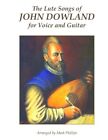 The Lute Songs of John Dowland for Voice and Guitar.by Dowland, Phillips New<|