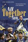 All Together Now: The Extraordinary S... By Erik Samuelson, Hardcover,Excellent