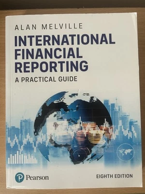 International Financial Reporting: A Practical Guide by Alan Melville Edition 8 - Image 1 of 2