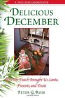 Delicious December: How The Dutch Br..., Rose, Peter G.