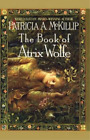 Patricia A Mckillip The Book Of Atrix Wolfe Tascabile