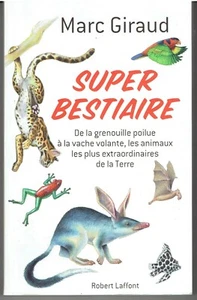 SUPER BESTIAIRE De la grenouille poilue à la vache volante... par Marc Giraud - Imagen 1 de 1