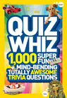National Geographic Kids Quiz Whiz: 1,000 Super Fun, Mind-bending, Totally