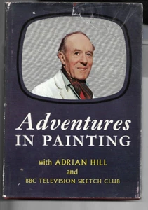 Adventures In Painting by Adrian Hill H/B D/J Blandford 1962 - Picture 1 of 1
