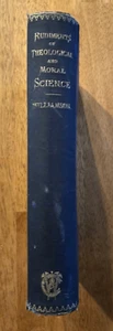 Rudimente der theologischen und moralischen Wissenschaft von Rev. I. D. Williamson, 1870 Hardco - Bild 1 von 13