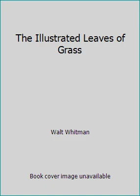 The Illustrated Leaves of Grass by Walt Whitman - Image 1 of 1