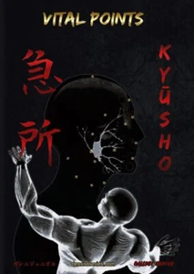 KYŪSHO - VITAL POINTS: Vital Points based on Koppō Jutsu and Ninjutsu (B (Poche)