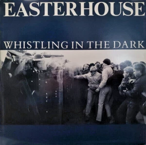 EASTERHOUSE Whistling In The Dark 12" Vinyl UK 1986 Rough Trade RTT 164 EX/EX - Picture 1 of 4