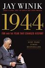 1944: FDR and the Year That Changed History, Jay Winik