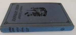 Adoniram Judson Apostle of Burma- By L Helen Percy- 1st Edition 1926 - Foto 1 di 12