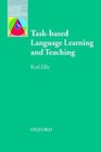 Task-based Language Learning and Teaching (Oxford Applied Linguistics), , Ellis,