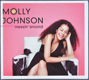 Messin Around by Molly Johnson [Canada - Anthem 2006] - NM/M - Bild 1 von 5