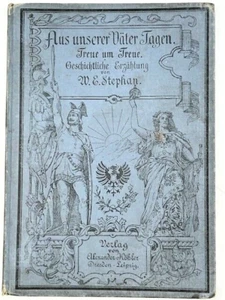 Vintage Book Aus unserer Väter Tagen - Treue um Treue by W.E. Stephan - Picture 1 of 17