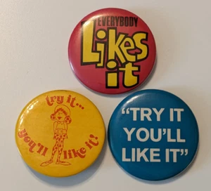 Vintage Lot of 3 Try It You'll Like It / Everybody Likes It Pinback Buttons - Picture 1 of 11