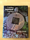 Creating Japanese Gardens Hardcover Philip Cave