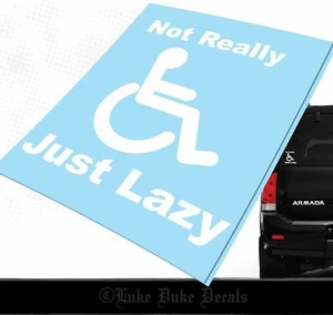 Not Handicapped Just Lazy funny car DECAL _ waterproof, durable, the best - Picture 1 of 3