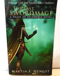 The Last Swordmage: A Magic of Solendrea Novel (by Martin F. Hengst) - Picture 1 of 6