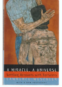 A Miracle A Universe Settling Accounts With Torturers 1998 UC Lawrence Weschler - Bild 1 von 3