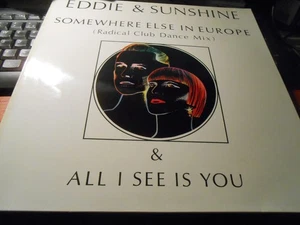 Eddie & Sunshine - "Somewhere Else In Europe / All I See Is You" 12" Single - Picture 1 of 4