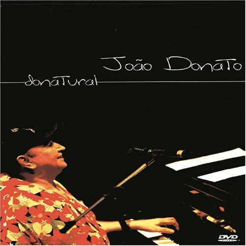 JOAO DONATO - Joao Donato: Donatural - DVD - Multiple Formats Closed-captioned - Image 1 of 1