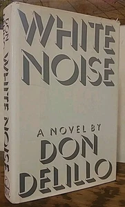 1985 DON DELILLO WHITE NOISE Hardcover Book DJ $16.95 True First National Award - Bild 1 von 15