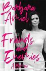 Friends And Enemies: A Memoir By Barbara Amiel (Hardcover, 2020)