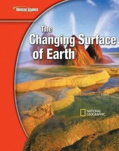 Glencoe Science The Changing Surface of Earth By McGraw-Hill National Geographic - Picture 1 of 1