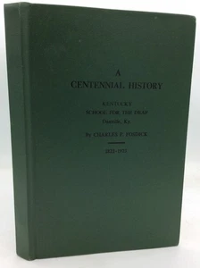 A CENTENNIAL HISTORY OF THE KENTUCKY SCHOOL FOR THE DEAF - 1973 - Danville - Picture 1 of 5