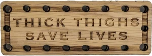 Thick thighs save lives Oak Wood Patch- 3.5x1.25 inch - W1072 - Picture 1 of 2