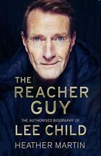 The Reacher Guy: The Authorised Biography of Lee Child, Martin, Heather, New con
